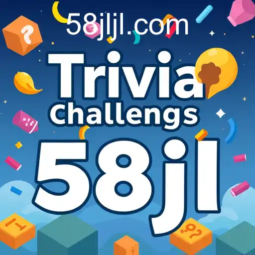 Exploring the World of Trivia Challenges: Engage Your Mind with '58jl'